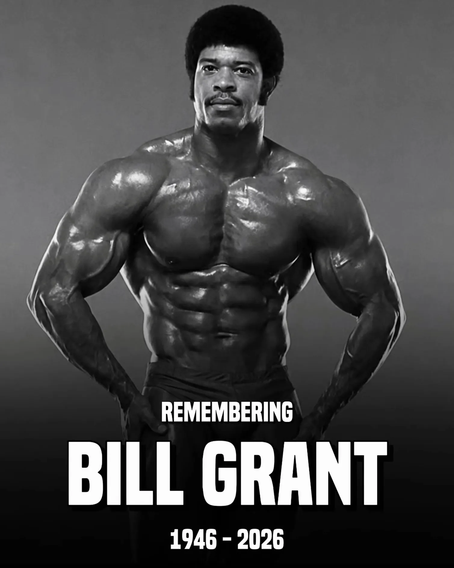 تصویر سیاهوسفید یادبود بیل گرانت، اسطوره بدنسازی دوران طلایی، با نوشته REMEMBERING BILL GRANT 1946 - 2026 تصویر سیاهوسفید یادبود بیل گرانت، اسطوره بدنسازی دوران طلایی، با نوشته REMEMBERING BILL GRANT 1946 - 2026