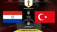 تاریخ و ساعت بازی ترکیه و پاراگوئه به وقت ایران | هفته دوم جام جهانی ۲۰۲۶