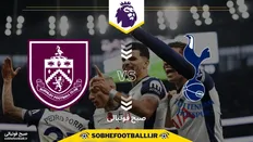 تاریخ و ساعت بازی تاتنهام و برنلی | هفته اول لیگ برتر انگلیس ۲۰۲۵/۲۰۲۶