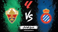 پیش بینی بازی اسپانیول و الچه؛ فرصت طلایی میزبان برای بازگشت به پیروزی